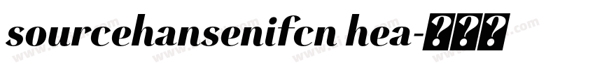 sourcehansenifcn hea字体转换